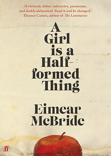 The cover of the Faber edition of 'A Girl is a Half-formed Thing' by Eimear McBride.