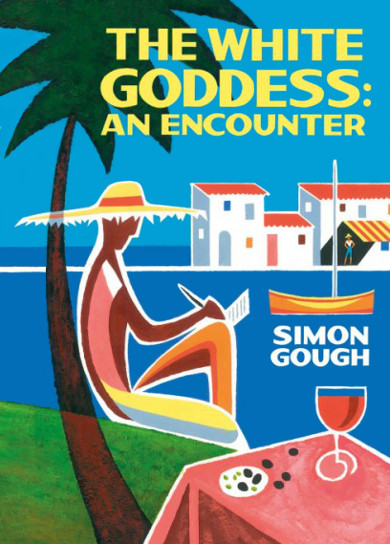 The cover of 'The White Goddess: An Encounter' by Simon Gough.